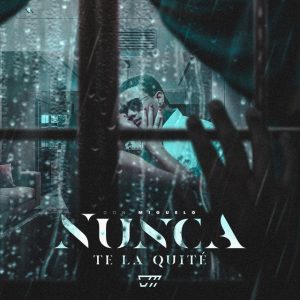Don Miguelo – Nunca Te La Quite (Nueva Version)